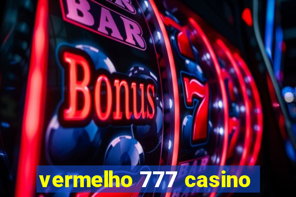 vermelho 777 casino